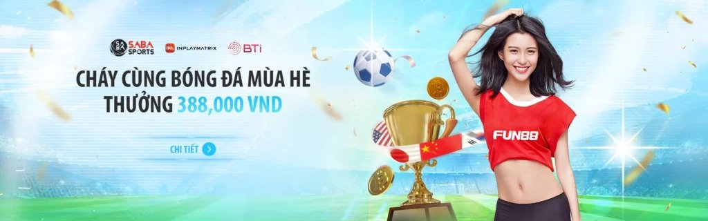 Cháy cùng bóng đá mùa hè thưởng 388.000 VNĐ