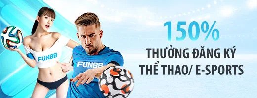 Khuyến mãi thưởng đăng ký thể thao/Esports 150%